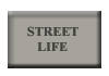 Street Life button